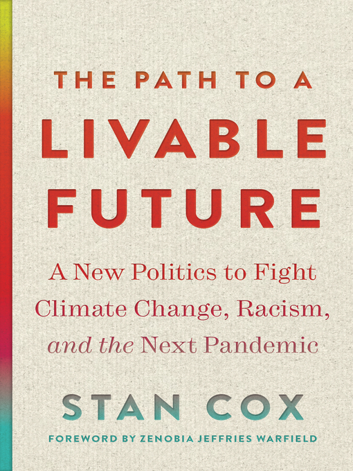 Title details for The Path to a Livable Future by Stan Cox - Available